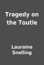 Tragedy on the Toutle by Lauraine Snelling