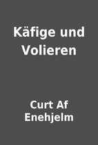 Käfige und Volieren by Curt Af Enehjelm