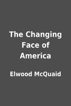 The Changing Face of America by Elwood…