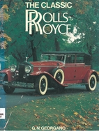 The Classic Rolls-Royce by G N Georgano