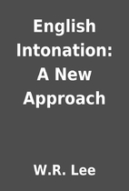 English Intonation: A New Approach by W.R.…