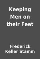 Keeping Men on their Feet by Frederick…