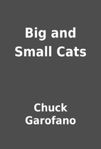 Big and Small Cats by Chuck Garofano
