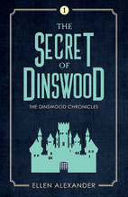 The Secret of Dinswood by Ellen Alexander
