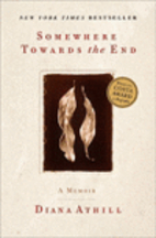 Somewhere Towards the End: A Memoir by Diana…
