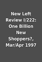 New Left Review I/222: One Billion New…