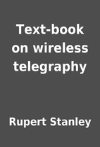 Text-book on wireless telegraphy by Rupert…