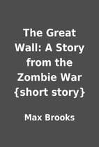 The Great Wall: A Story from the Zombie War…