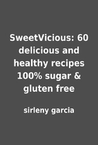 SweetVicious: 60 delicious and healthy…