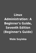 Linux Administration: A Beginner's Guide,…