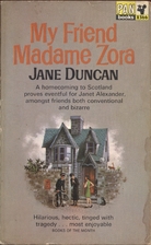 My Friend Madame Zora by Jane Duncan