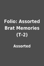 Folio: Assorted Brat Memories (T-2) by…