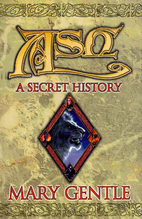 Ash : A Secret History by Mary Gentle