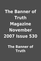 The Banner of Truth Magazine November 2007…