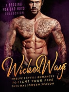 Wicked Ways: A Begging for Bad Boys…