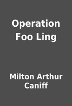 Operation Foo Ling by Milton Arthur Caniff