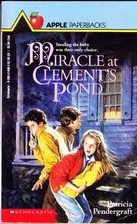 Miracle at Clement's Pond by Patricia…