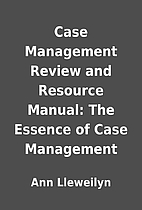 Case Management Review and Resource Manual:…