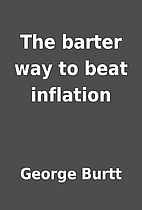 The barter way to beat inflation by George…