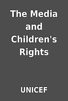 The Media and Children's Rights by UNICEF