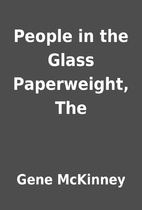 People in the Glass Paperweight, The by Gene…