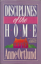 Disciplines of the home by Anne Ortlund