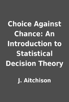 Choice Against Chance: An Introduction to…