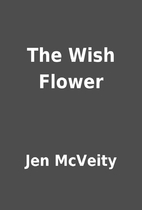 The Wish Flower by Jen McVeity