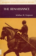 The Renaissance by Wallace K. Ferguson