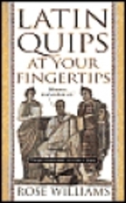 Latin Quips at Your Fingertips by Rose…