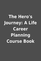 The Hero's Journey: A Life Career…