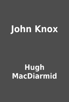 John Knox by Hugh MacDiarmid