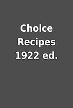 Choice Recipes 1922 ed.