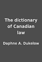 The dictionary of Canadian law by Daphne A.…