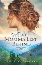 What Momma Left Behind by Cindy K Sproles