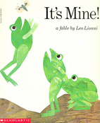 It's Mine! by Leo Lionni