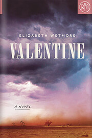 Valentine: A Novel by Elizabeth Wetmore