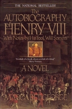 The Autobiography of Henry VIII: With Notes…