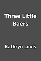 Three Little Baers by Kathryn Louis