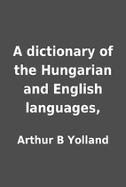 A dictionary of the Hungarian and English…