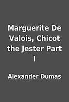 Marguerite De Valois, Chicot the Jester Part…