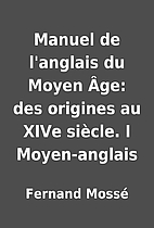 Manuel de l'anglais du Moyen Âge: des…