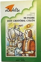 Mi padre Don Cristóbal Colón by Felicitas…