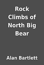 Rock Climbs of North Big Bear by Alan…