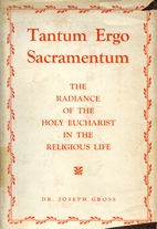 Tantum Ergo Sacramentum: The Radiance of the…