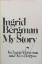 Ingrid Bergman: My Story by Ingrid Bergman