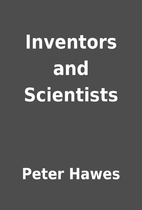 Inventors and Scientists by Peter Hawes