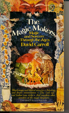 The magic makers;: Magic and sorcery through…