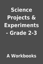 Science Projects & Experiments - Grade 2-3…