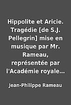 Hippolite et Aricie. Tragédie [de S.J.…